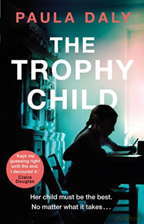 The Trophy Child: Paula Daly - Paula Daly [KSIĄŻKA]