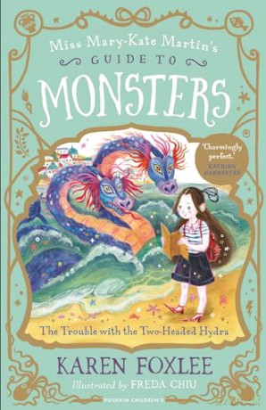The Trouble with the Two-Headed Hydra (Book 2 of Miss Mary-Kate Martin's Guide to Monsters) - Karen Foxlee [KSIĄŻKA]