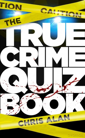The True Crime Quiz Book - Chris Alan [KSIĄŻKA]