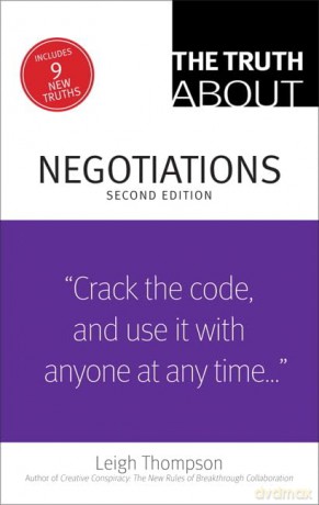 The Truth About Negotiations (2nd Edition): Truth about Negotiat _2 - Thompson Leigh [KSIĄŻKA]