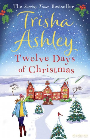 The Twelve Days of Christmas: A bestselling Christmas read to devour in one sitting! - Trisha Ashley [KSIĄŻKA]