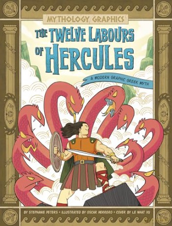 The Twelve Labours of Hercules: A Modern Graphic Greek Myth (Mythology Graphics) - Stephanie True Peters [KSIĄŻKA]
