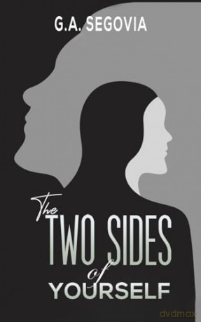 The Two Sides of Yourself - G.A. Segovia [KSIĄŻKA]