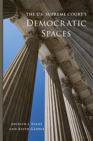 The U.S. Supreme Court's Democratic Spaces Volume 5 (Studies in American Constitutional Heritage) [KSIĄŻKA]