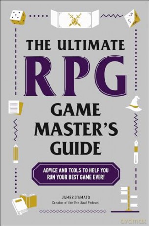 The Ultimate RPG Game Master's Guide: Advice and Tools to Help You Run Your Best Game Ever! (Ultimate Role Playing Game Series) - James D'Amato [KSIĄŻKA]