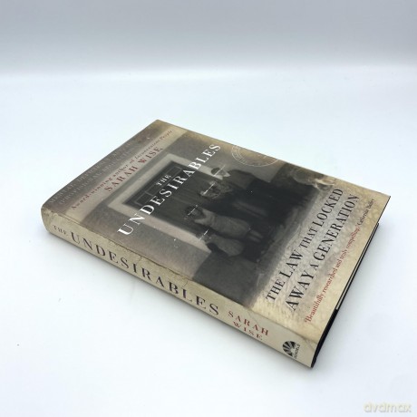 The Undesirables: The Law that Locked Away a Generation - Sarah Wise [KSIĄŻKA]