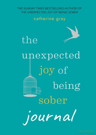 The Unexpected Joy of Being Sober Journal: THE COMPANION TO THE SUNDAY TIMES BESTSELLER - Catherine Gray [KSIĄŻKA]