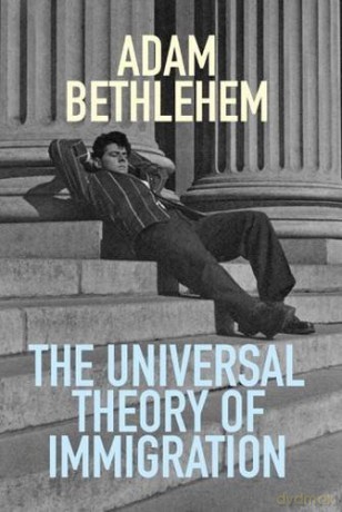 The Universal Theory of Immigration - Adam Bethlehem [KSIĄŻKA]