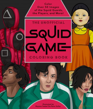 The Unofficial Squid Game Coloring Book: Color Over 50 Images of the Squid Guards, the Players, and More! - Editors of Epic Ink [KSIĄŻKA]