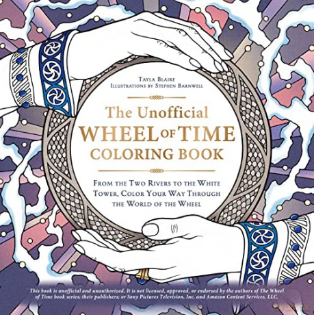 The Unofficial Wheel of Time Coloring Book: From the Two Rivers to the White Tower, Color Your Way Through the World of the Wheel (Unofficial Coloring Book) - Tayla Blaire [KSIĄŻKA]