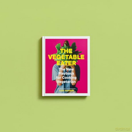 The Vegetable Eater: The New Playbook for Cooking Vegetarian - Cara Mangini [KSIĄŻKA]