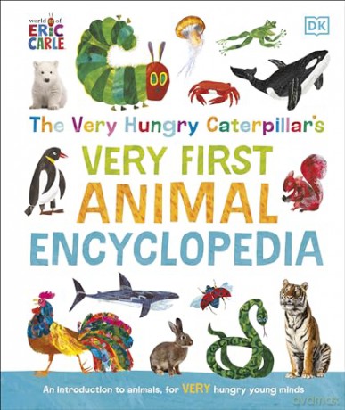 The Very Hungry Caterpillar's Very First Animal Encyclopedia: An Introduction to Animals, For VERY Hungry Young Minds (The Very Hungry Caterpillar Encyclopedias) - Dk [KSIĄŻKA]