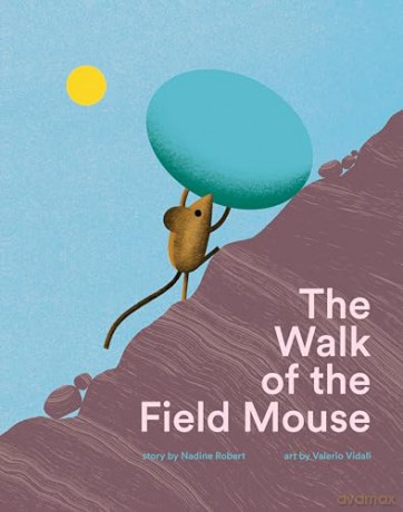 The Walk of the Field Mouse: A Picture Book - Robert/Vidali [KSIĄŻKA]