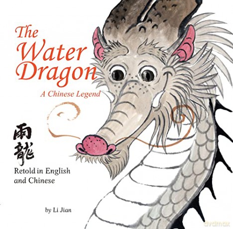 The Water Dragon: A Chinese Legend: A Chinese Legend - Retold in English and Chinese (Stories of the Chinese Zodiac) [KSIĄŻKA]