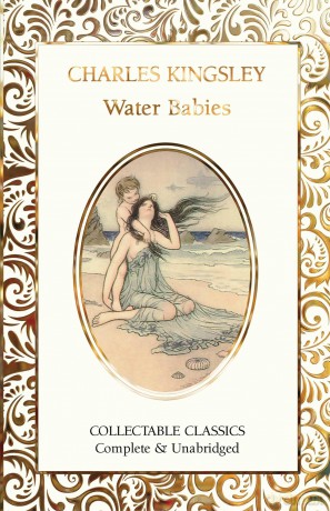 The Water-Babies (Flame Tree Collectable Classics) - Charles Kingsley [KSIĄŻKA]