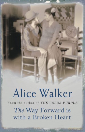 The Way Forward is with a Broken Heart - Alice Walker [KSIĄŻKA]