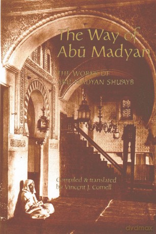 The Way of Abu Madyan, The Works of Abu Madyan Shu'ayb - Abu Madyan Shu'Ayb [KSIĄŻKA]