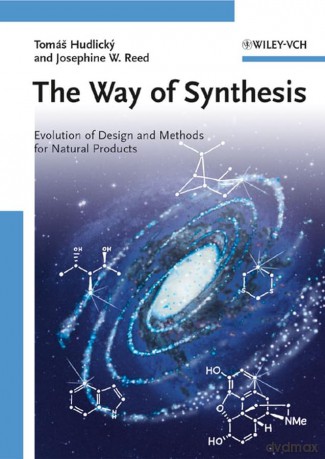 The Way of Synthesis: Evolution of Design and Methods for Natural Products - Tomas Hudlicky [KSIĄŻKA]
