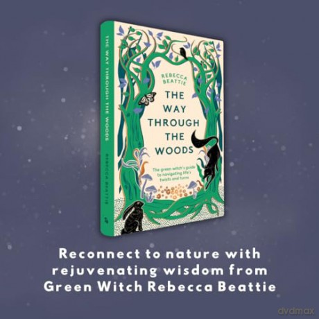 The Way Through the Woods: The Green Witch's Guide to Navigating Life's Ups and Downs - Rebecca Beattie [KSIĄŻKA]