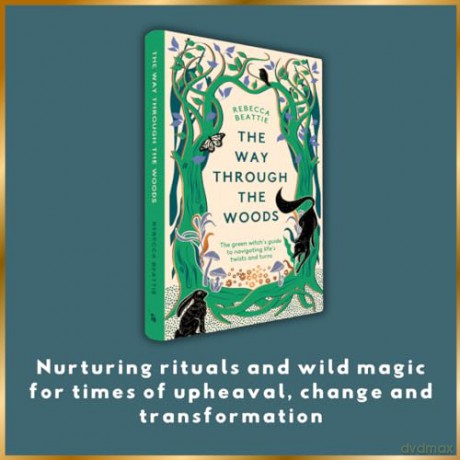 The Way Through the Woods: The Green Witch's Guide to Navigating Life's Ups and Downs - Rebecca Beattie [KSIĄŻKA]