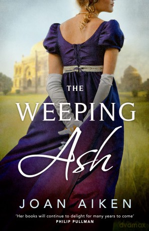 The Weeping Ash (The Paget Family Saga, 2) - Joan Aiken [KSIĄŻKA]