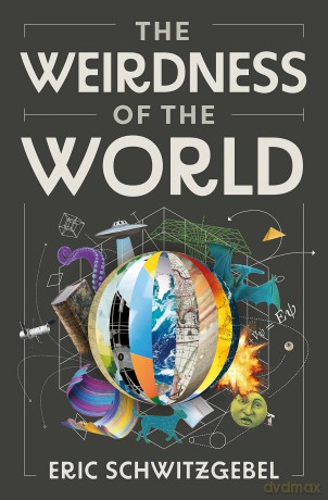 The Weirdness of the World - Eric Schwitzgebel [KSIĄŻKA]