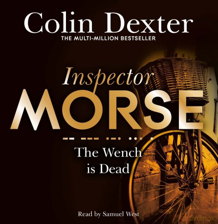 The Wench is Dead (Inspector Morse Mysteries, 8) - Colin Dexter [KSIĄŻKA]