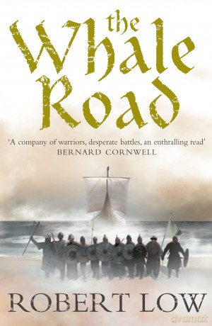 The Whale Road. Robert Low (The Oathsworn Series): Book 1 - Robert Low [KSIĄŻKA]