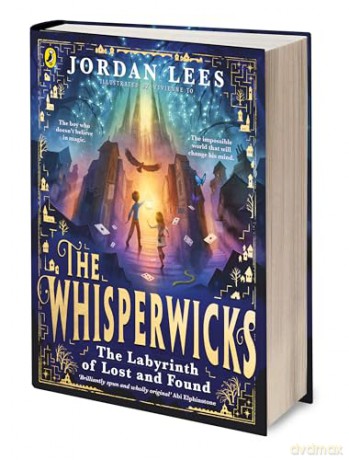 The Whisperwicks: The Labyrinth of Lost and Found (The Whisperwicks, 1) - Jordan Lees [KSIĄŻKA]