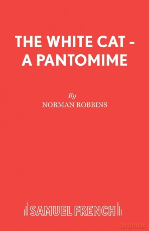 The White Cat - A Pantomime (French's Acting Edition S.) - Norman Robbins [KSIĄŻKA]