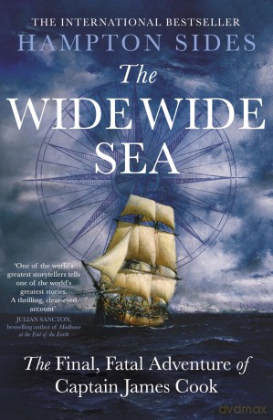The Wide Wide Sea: The thrilling account of Captain Cook's final journey, for fans of The Wager by David Grann - Hampton Sides [KSIĄŻKA]