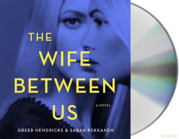 The Wife Between Us - Greer Hendricks [KSIĄŻKA]