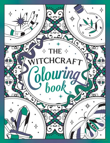 The Witchcraft Colouring Book: A Magickal Journey of Colour and Creativity [KSIĄŻKA]