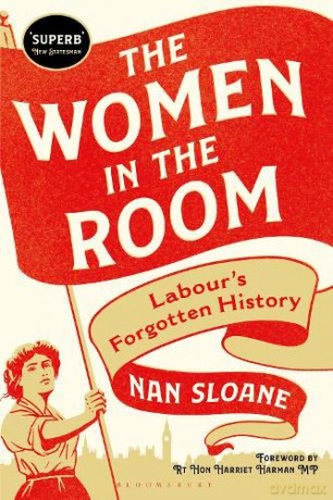 The Women in the Room: Labour's Forgotten History - Nan Sloane [KSIĄŻKA]