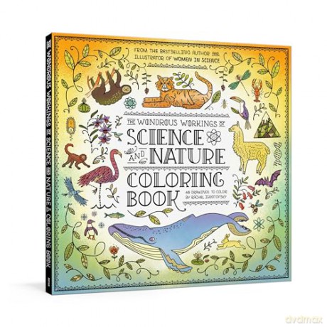 The Wondrous Workings of Science and Nature Coloring Book: 40 Line Drawings to Color - Rachel Ignotofsky [KSIĄŻKA]