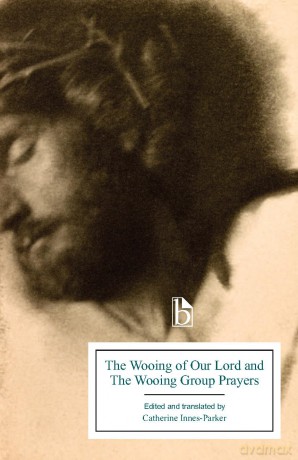 The Wooing of Our Lord and the Wooing Group Prayers (Broadview Editions) - Catherine Innes-Parker [KSIĄŻKA]
