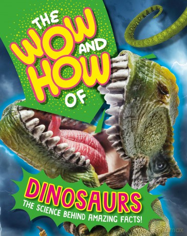 The Wow and How of Dinosaurs - Susie Williams [KSIĄŻKA]