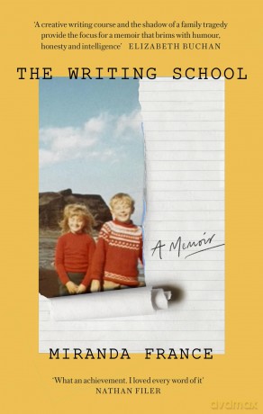 The Writing School: A memoir - Miranda France [KSIĄŻKA]