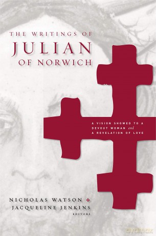The Writings of Julian of Norwich: A Vision Showed to a Devout Woman and a Revelation of Love (Brepols Medieval Women Studies) (Brepols Medieval Women Series) - Nicholas Watson [KSIĄŻKA]