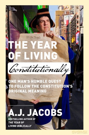 The Year of Living Constitutionally: One Man's Humble Quest to Follow the Constitution's Original Meaning - A.J. Jacobs [KSIĄŻKA]
