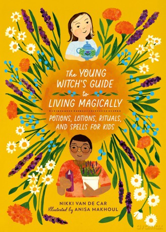 The Young Witch's Guide to Living Magically: Potions, Lotions, Rituals, and Spells for Kids - Nikki Van De Car [KSIĄŻKA]