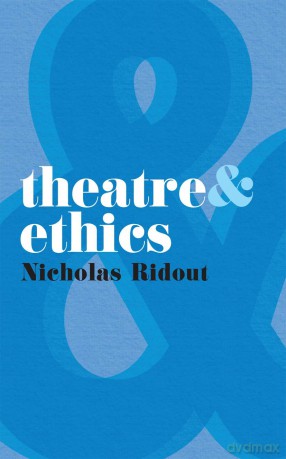 Theatre and Ethics - Nicholas, D Ridout [KSIĄŻKA]