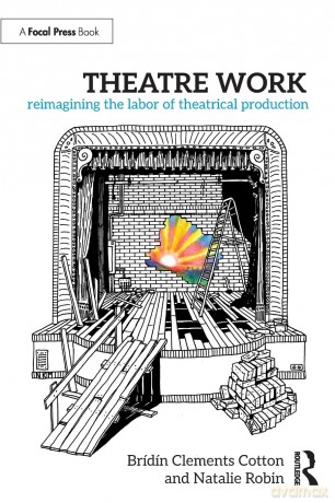 Theatre Work: Reimagining the Labor of Theatrical Production - Brídín Clements Cotton [KSIĄŻKA]