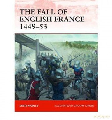 TheFall of English France 1449-53 by Nicolle, David (Author) ON Feb-07-2012, Paperback - David Nicolle [KSIĄŻKA]