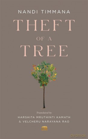 Theft of a Tree: A Tale by the Court Poet of the Vijayanagara Empire: 32 (Murty Classical Library of India) - Timmana [KSIĄŻKA]