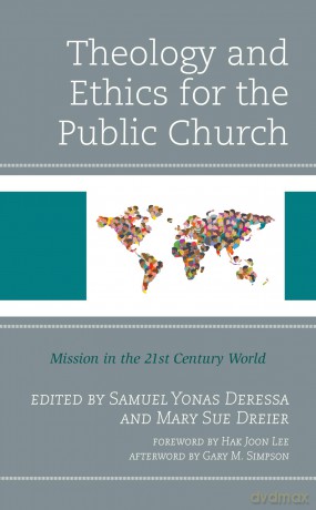 Theology and Ethics for the Public Church: Mission in the 21st Century World - Samuel Yonas Deressa [KSIĄŻKA]