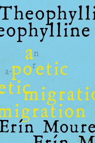 Theophylline: A Poetic Migration via the Modernisms of Rukeyser, Bishop, Grimké (de Castro, Vallejo) - Erín Moure [KSIĄŻKA]