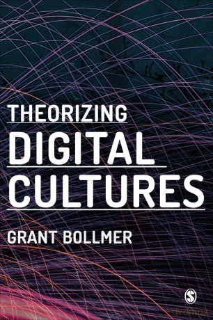 Theorizing Digital Cultures - Grant Bollmer [KSIĄŻKA]