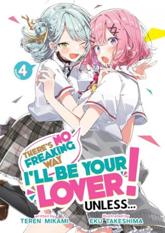There's No Freaking Way I'll be Your Lover! Unless... (Light Novel) Vol. 4 - Eku [KSIĄŻKA]