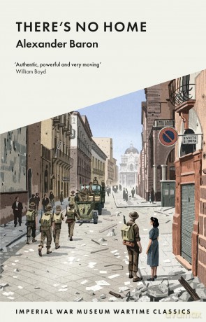 There's No Home (IWM Wartime Classics) - Alexander Baron [KSIĄŻKA]